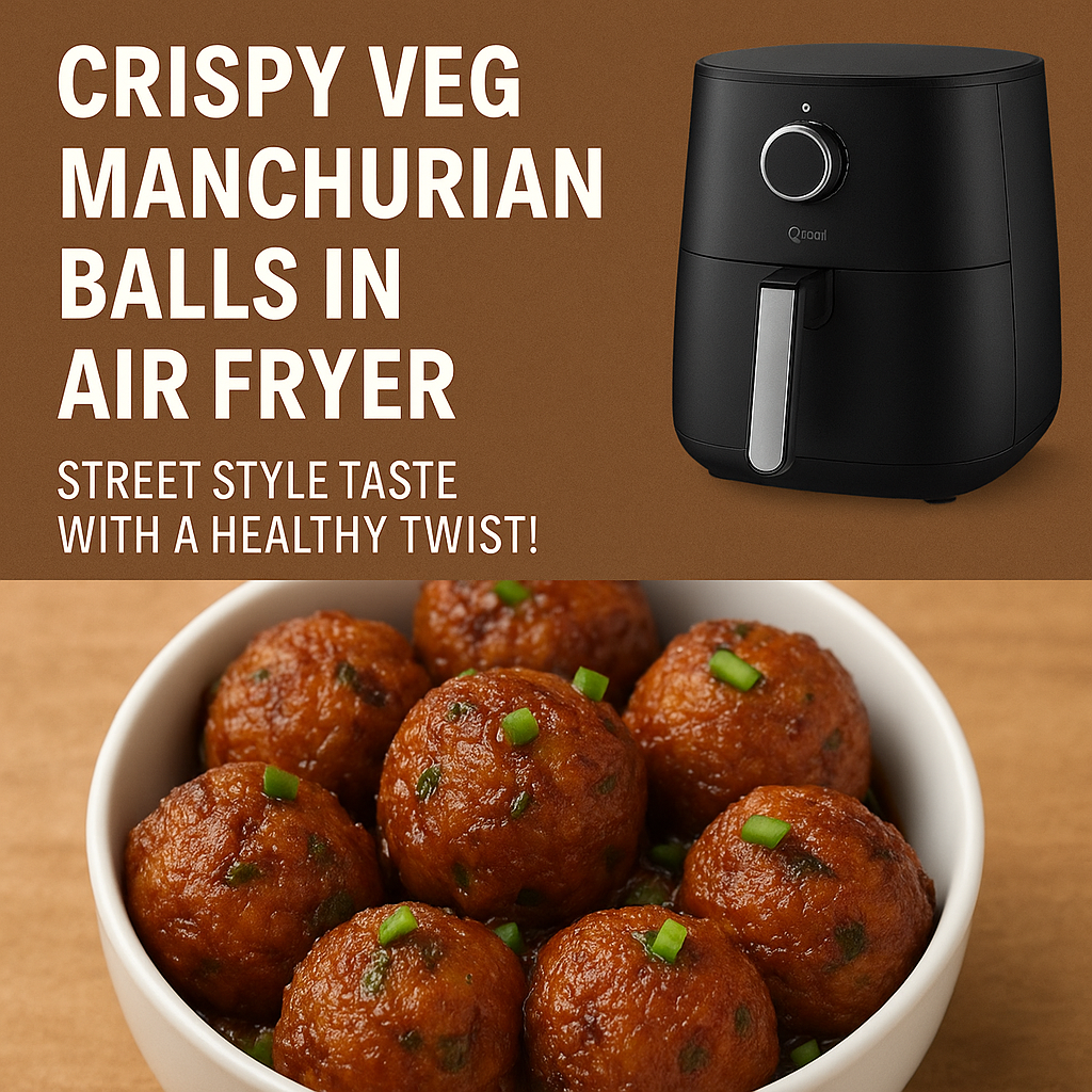 Crispy Veg Manchurian Balls in Air Fryer – Street Style Taste with a Healthy Twist!